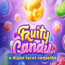 o diabo tarot conselho