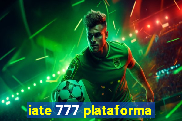 iate 777 plataforma