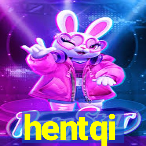 hentqi