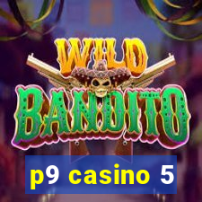 p9 casino 5