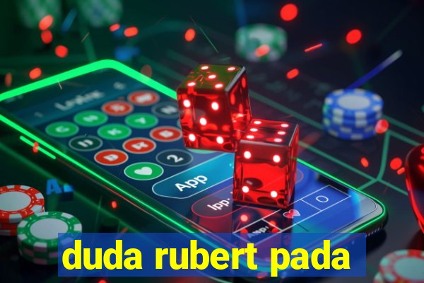 duda rubert pada