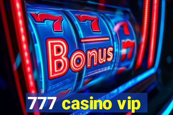 777 casino vip