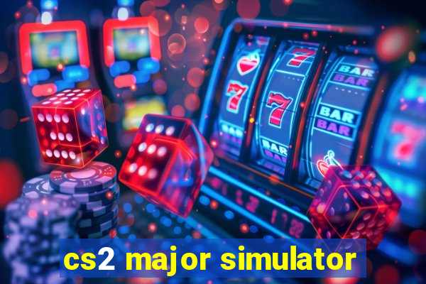 cs2 major simulator