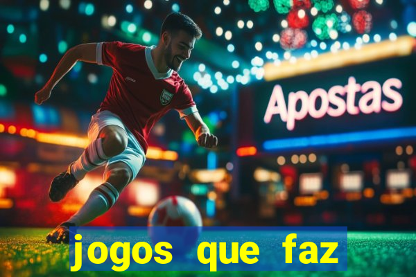 jogos que faz ganhar dinheiro