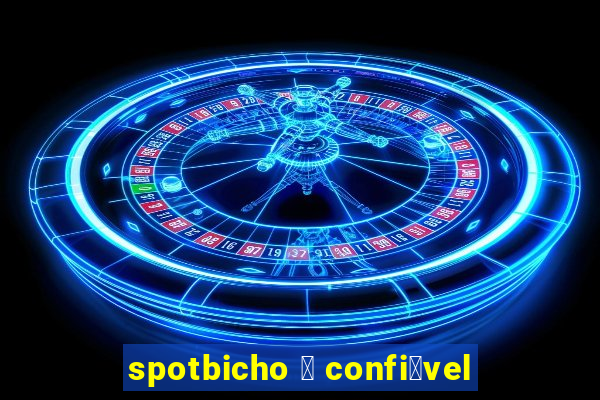 spotbicho 茅 confi谩vel