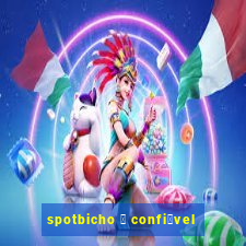 spotbicho 茅 confi谩vel