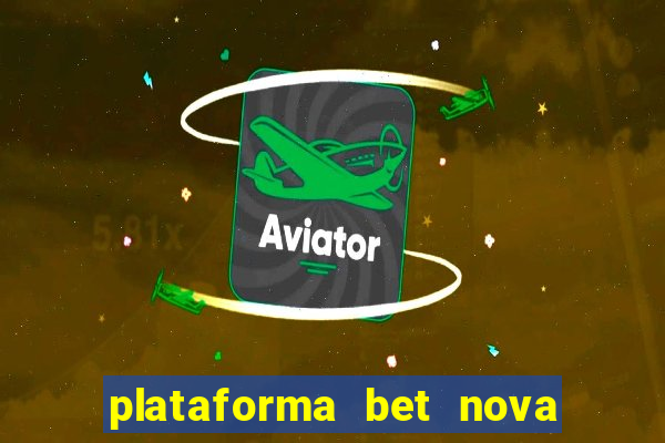 plataforma bet nova pagando no cadastro