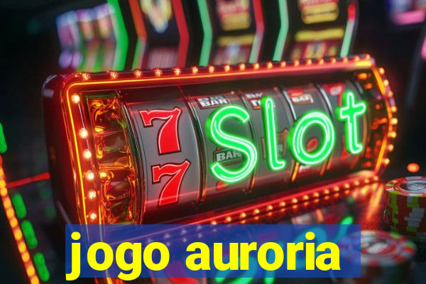 jogo auroria