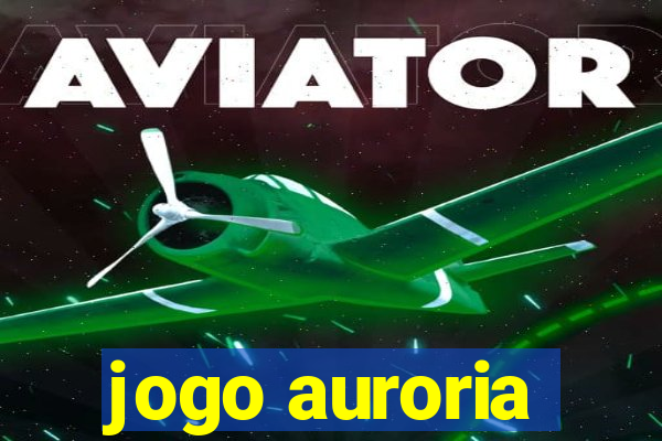 jogo auroria