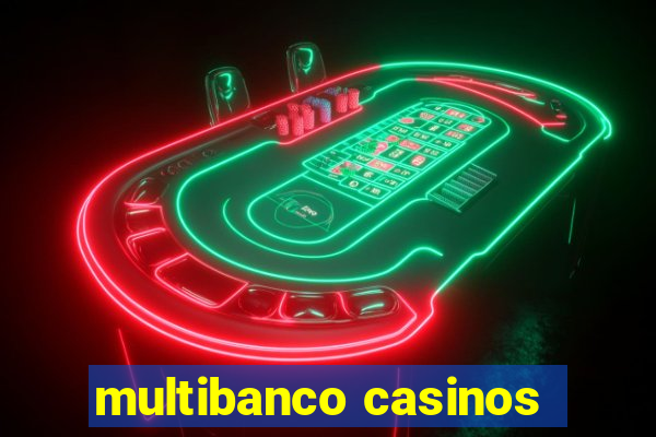 multibanco casinos