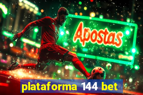 plataforma 144 bet