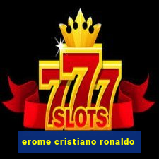 erome cristiano ronaldo