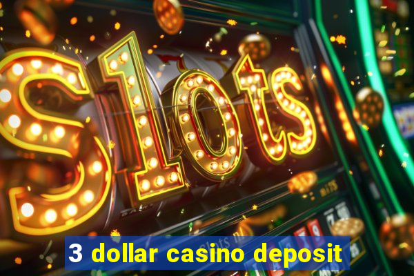 3 dollar casino deposit