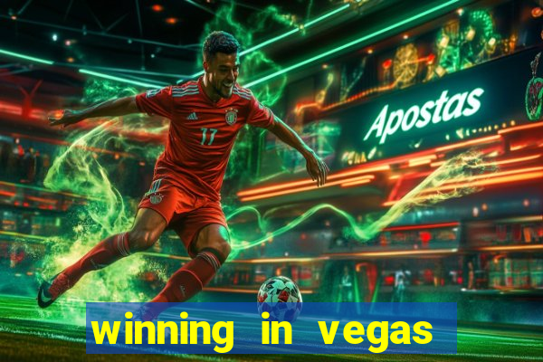 winning in vegas slot machines