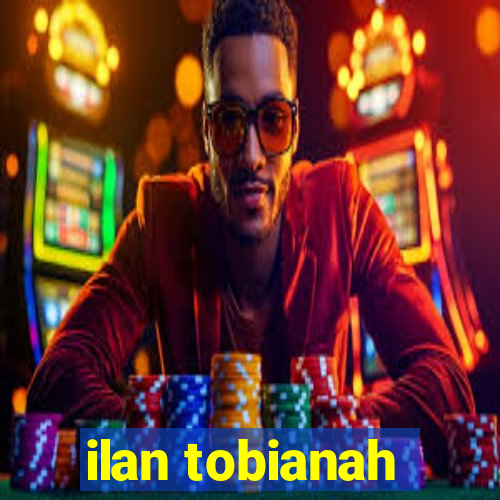 ilan tobianah