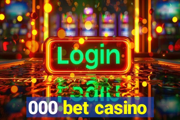 000 bet casino