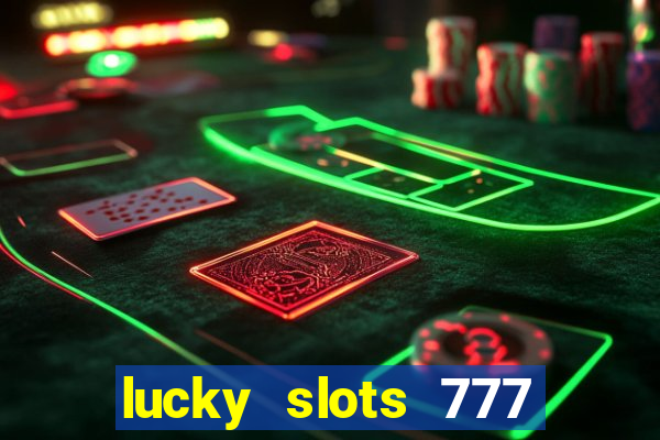 lucky slots 777 free download