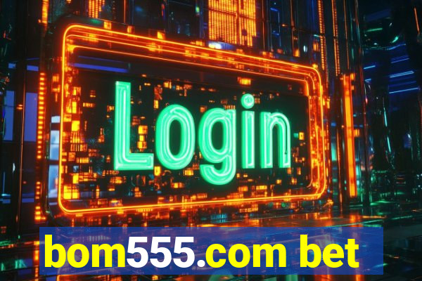 bom555.com bet