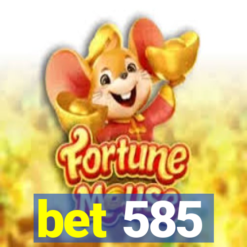 bet 585