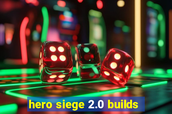 hero siege 2.0 builds