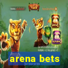 arena bets