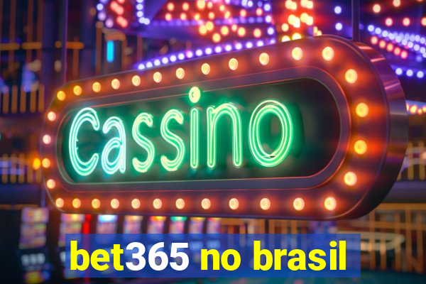 bet365 no brasil