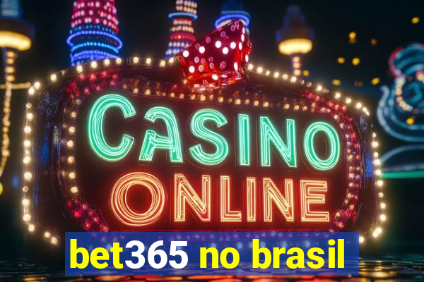 bet365 no brasil