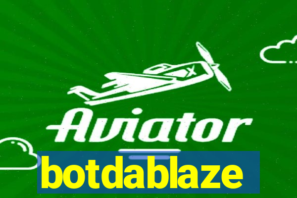 botdablaze