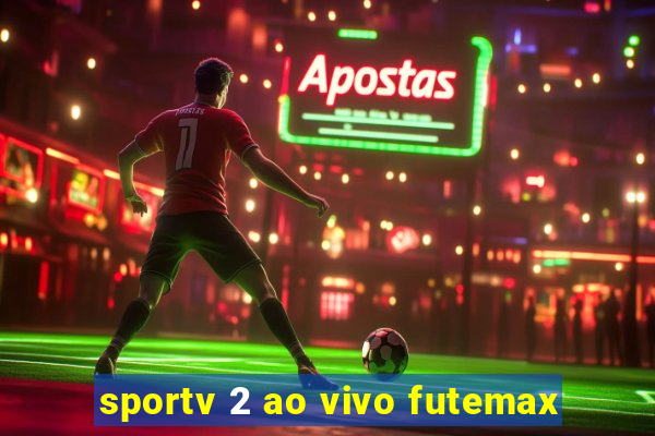 sportv 2 ao vivo futemax