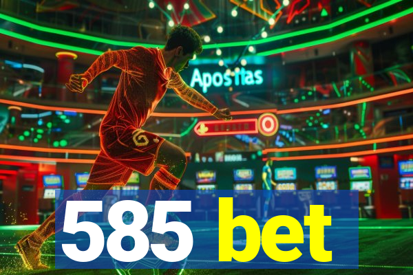 585 bet