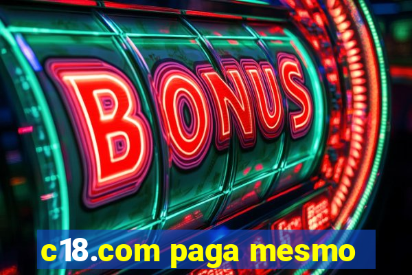 c18.com paga mesmo