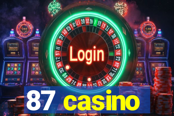 87 casino