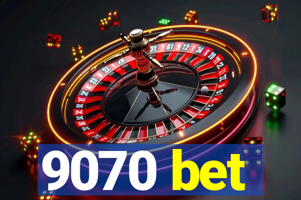 9070 bet