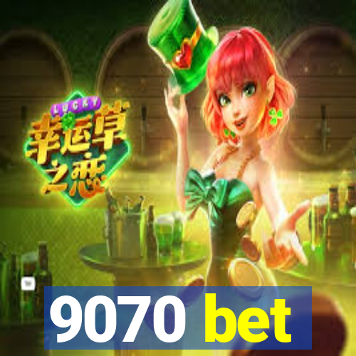 9070 bet