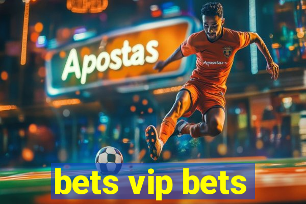 bets vip bets