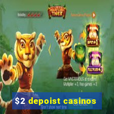 $2 depoist casinos