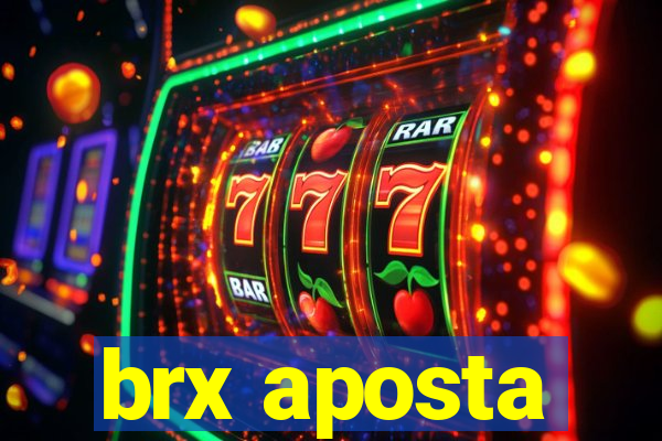 brx aposta