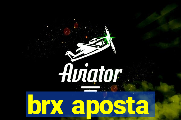 brx aposta