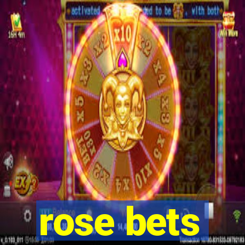 rose bets