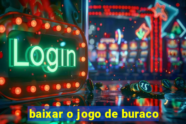 baixar o jogo de buraco