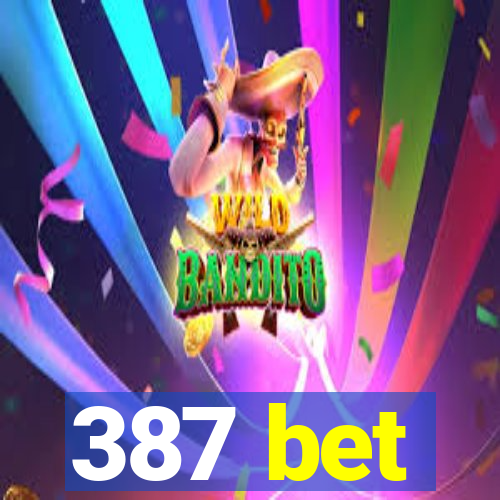 387 bet