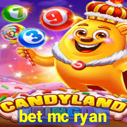 bet mc ryan