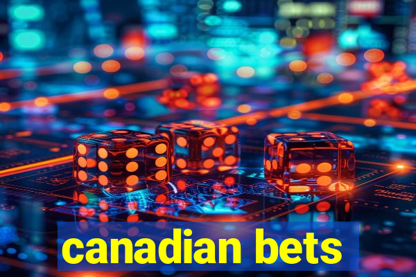 canadian bets