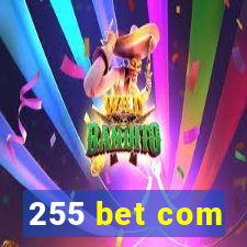 255 bet com