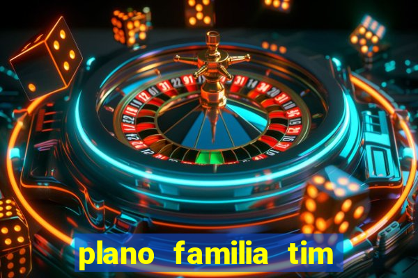 plano familia tim 3 chips