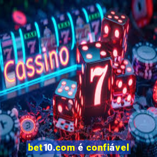 bet10.com é confiável