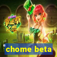 chome beta