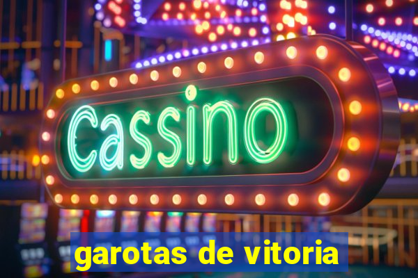 garotas de vitoria