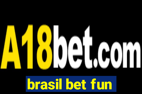 brasil bet fun