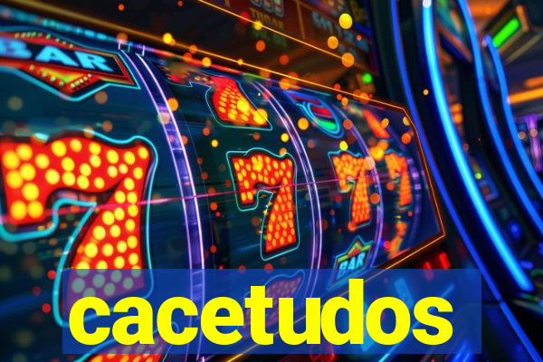 cacetudos